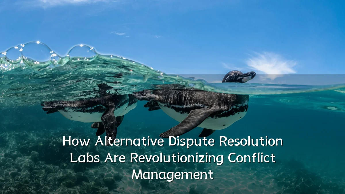 How Alternative Dispute Resolution Labs Are Revolutionizing Conflict Management