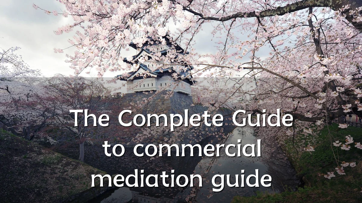 The Complete Guide to commercial mediation guide