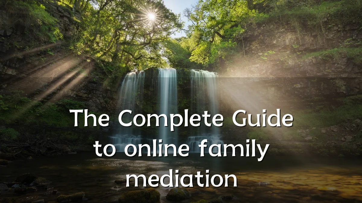 The Complete Guide to online family mediation