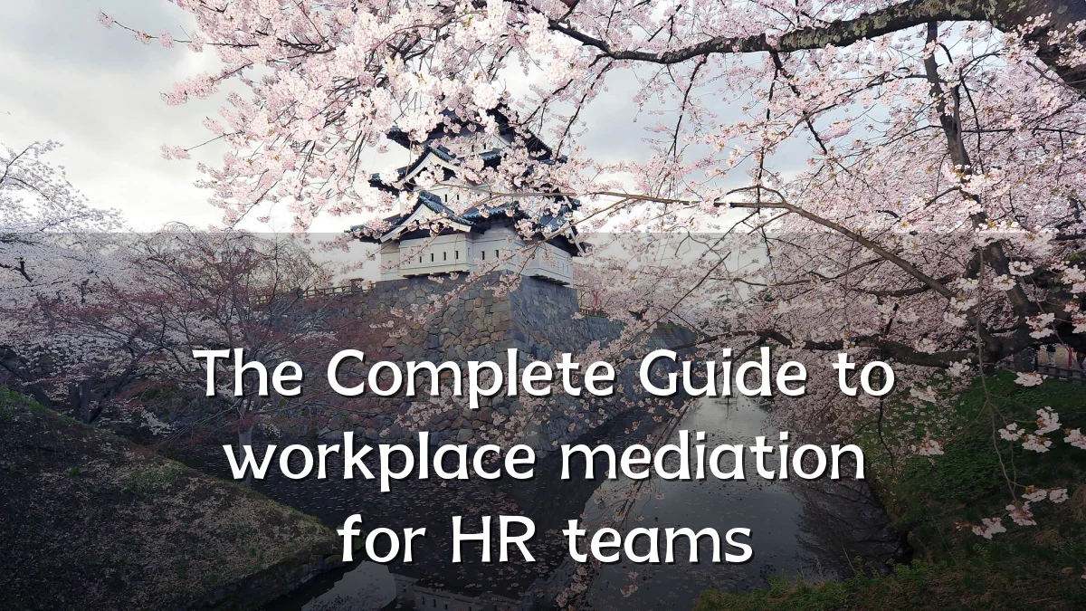 The Complete Guide to workplace mediation for HR teams