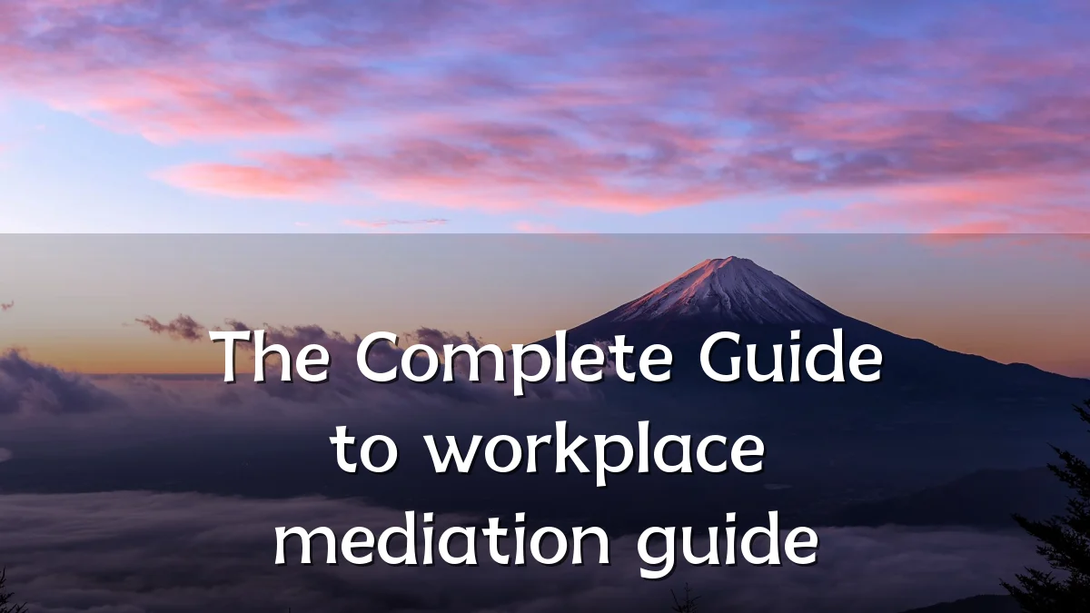 The Complete Guide to workplace mediation guide