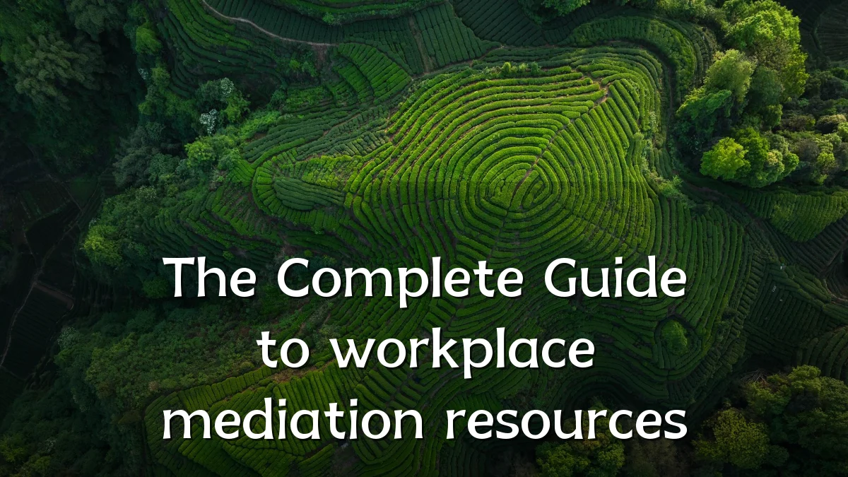 The Complete Guide to workplace mediation resources