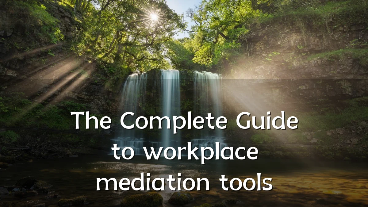 The Complete Guide to workplace mediation tools
