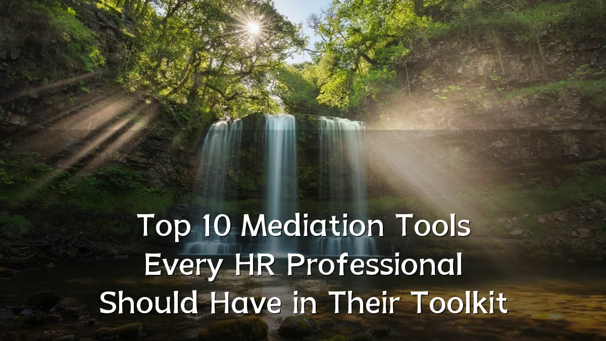 Top 10 Mediation Tools Every HR Professional Should Have in Their Toolkit