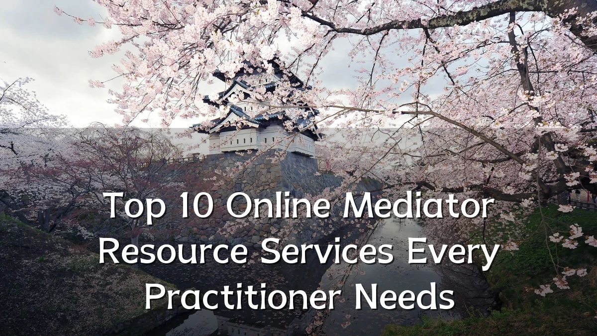 Top 10 Online Mediator Resource Services Every Practitioner Needs