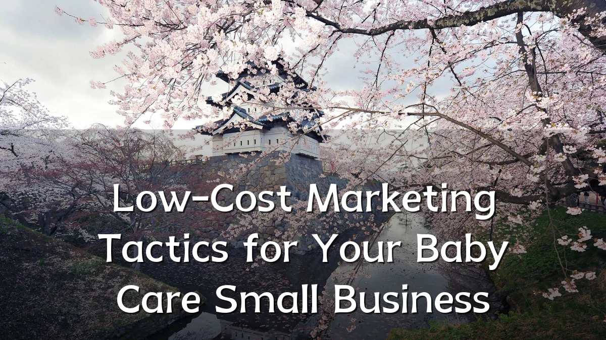 Low-Cost Marketing Tactics for Your Baby Care Small Business