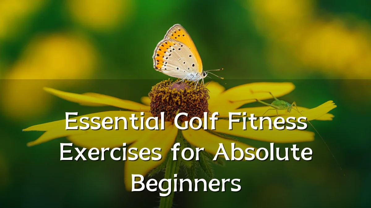 Essential Golf Fitness Exercises for Absolute Beginners