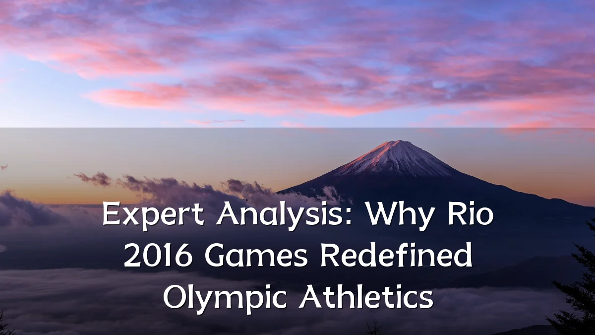 Expert Analysis: Why Rio 2016 Games Redefined Olympic Athletics
