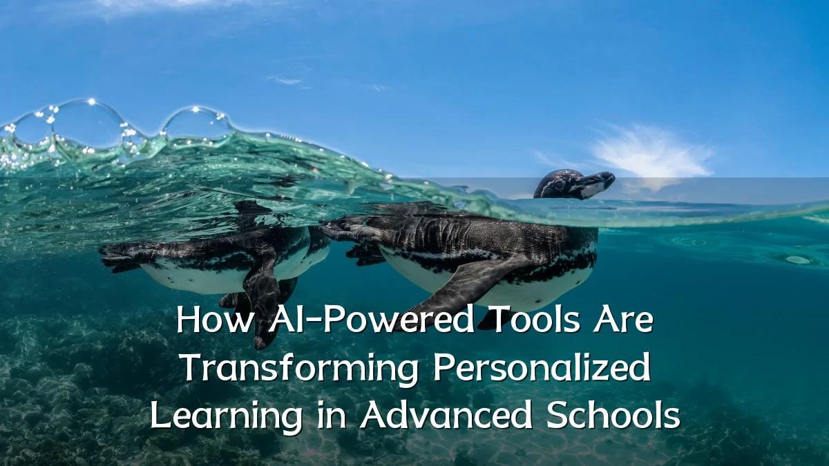 How AI-Powered Tools Are Transforming Personalized Learning in Advanced Schools